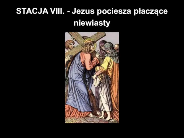 STACJA VIII. - Jezus pociesza płaczące niewiasty