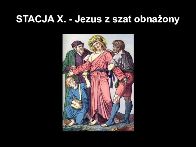 STACJA X. - Jezus z szat obnażony