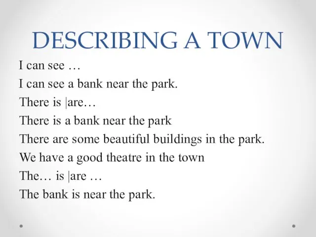 DESCRIBING A TOWN I can see … I can see a bank