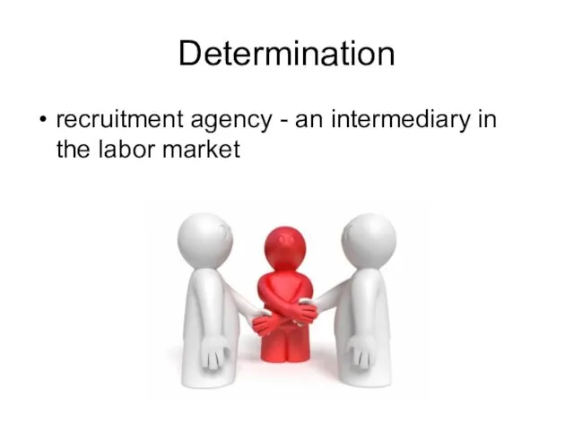 Determination recruitment agency - an intermediary in the labor market