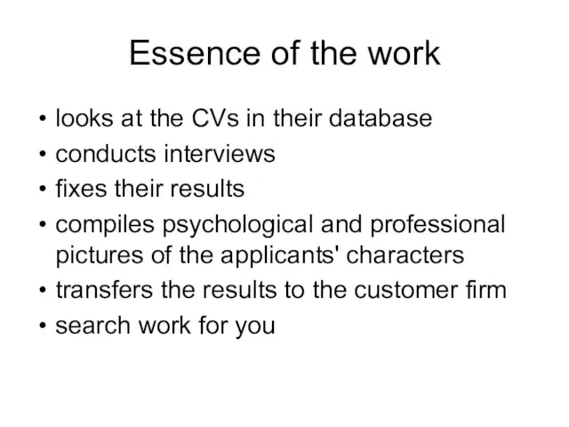 Essence of the work looks at the CVs in their database conducts
