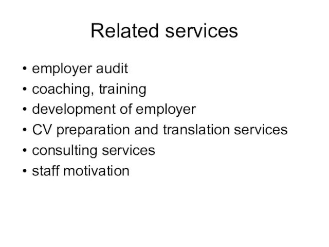 Related services employer audit coaching, training development of employer CV preparation and