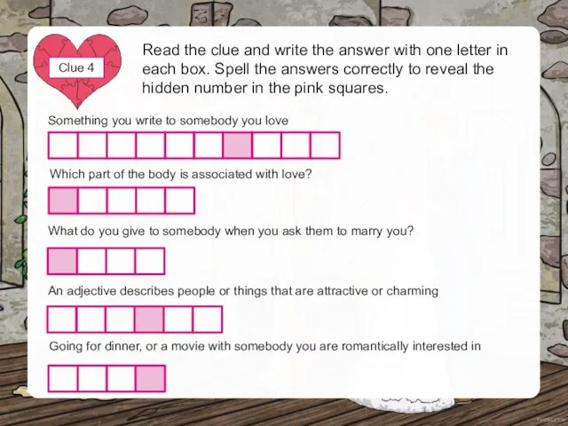 Read the clue and write the answer with one letter in each