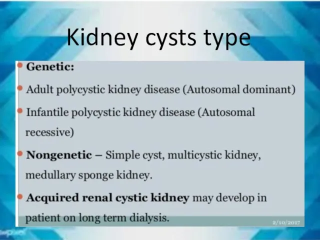 Kidney cysts type