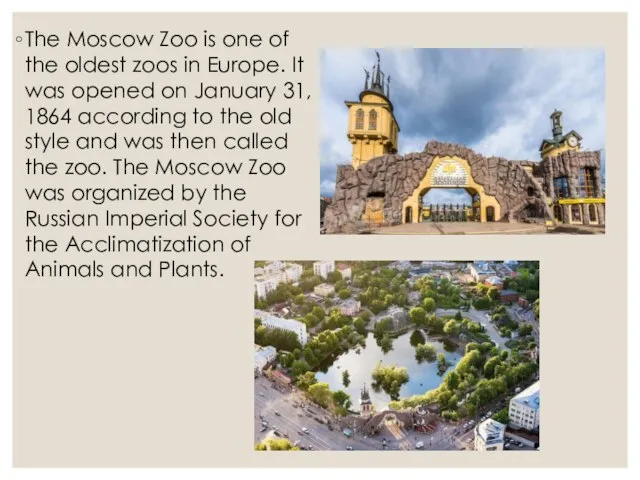 The Moscow Zoo is one of the oldest zoos in Europe. It