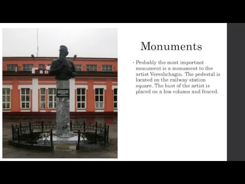 Monuments Probably the most important monument is a monument to the artist