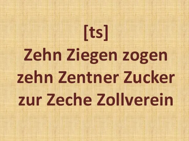 [ts] Zehn Ziegen zogen zehn Zentner Zucker zur Zeche Zollverein