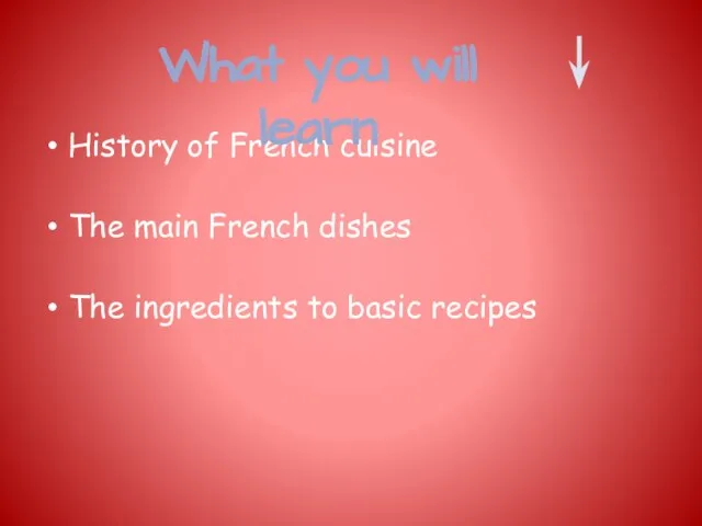 History of French cuisine The main French dishes The ingredients to basic