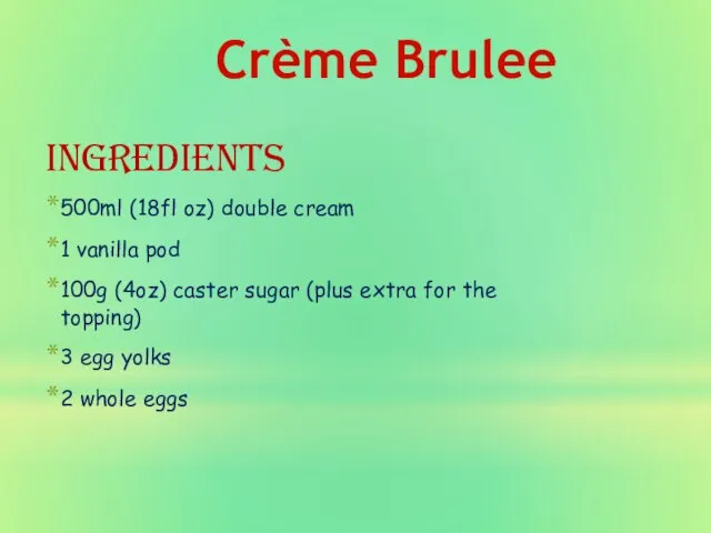 Ingredients 500ml (18fl oz) double cream 1 vanilla pod 100g (4oz) caster