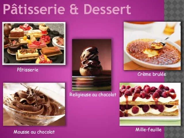 Pâtisserie & Dessert Pâtisserie Mousse au chocolat Crème brulée Religieuse au chocolat Mille-feuille