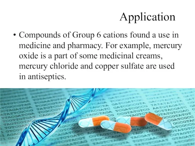 Application Compounds of Group 6 cations found a use in medicine and