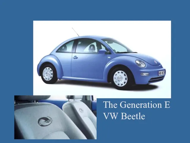 The Generation E VW Beetle
