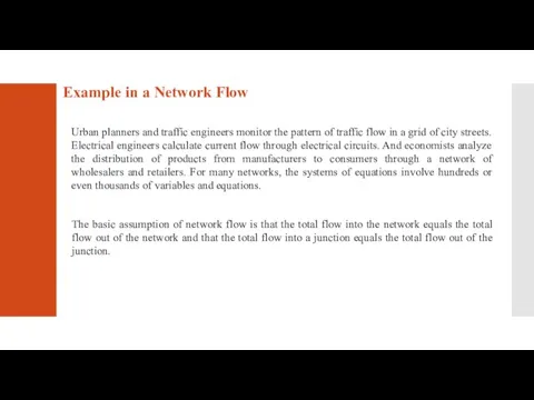 Example in a Network Flow Urban planners and traffic engineers monitor the