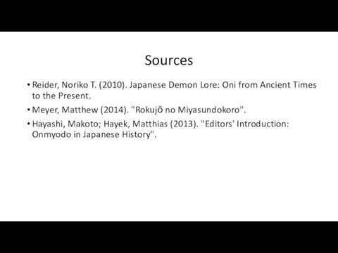 Sources Reider, Noriko T. (2010). Japanese Demon Lore: Oni from Ancient Times