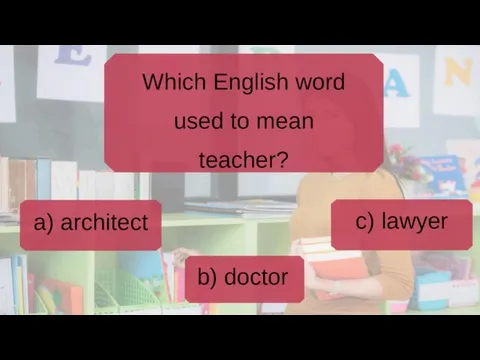 Which English word used to mean teacher?