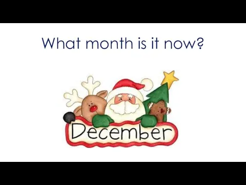 What month is it now?