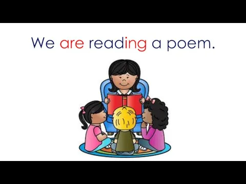 We are reading a poem.
