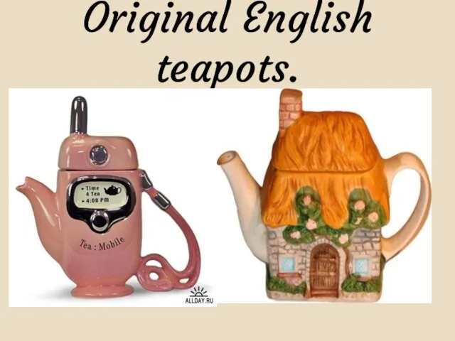 Original English teapots.