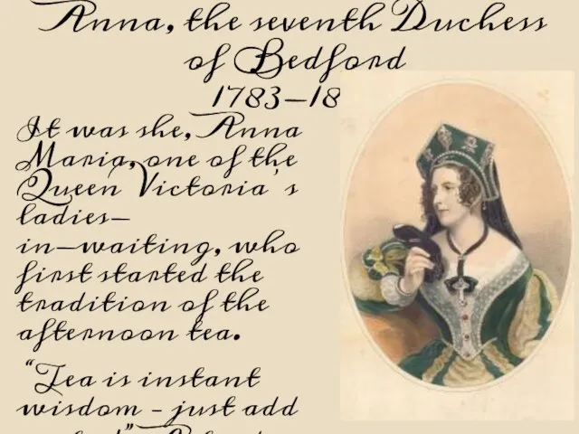 Anna, the seventh Duchess of Bedford 1783-1857 It was she, Anna Maria,