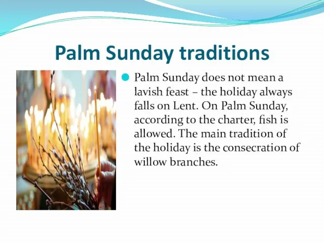 Palm Sunday traditions Palm Sunday does not mean a lavish feast –