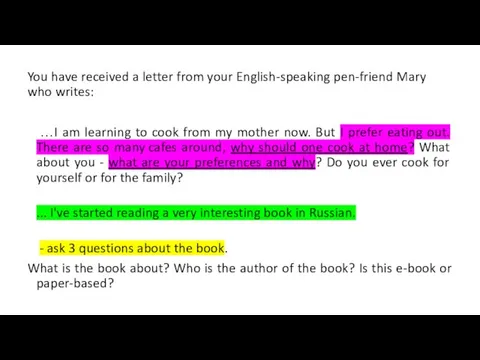 You have received a letter from your English-speaking pen-friend Mary who writes: