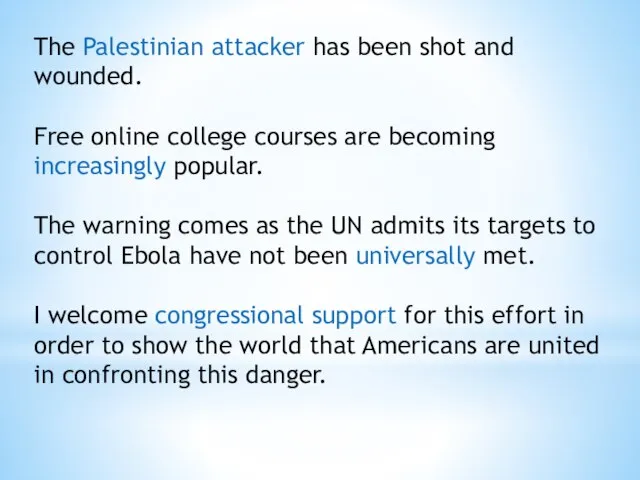 The Palestinian attacker has been shot and wounded. Free online college courses