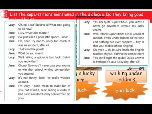 List the superstitions mentioned in the dialogue. Do they bring good or