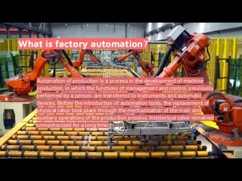 What is factory automation? Automation of production is a process in the