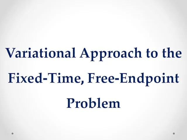 Variational Approach to the Fixed-Time, Free-Endpoint Problem