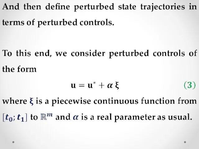 And then define perturbed state trajectories in terms of perturbed controls.