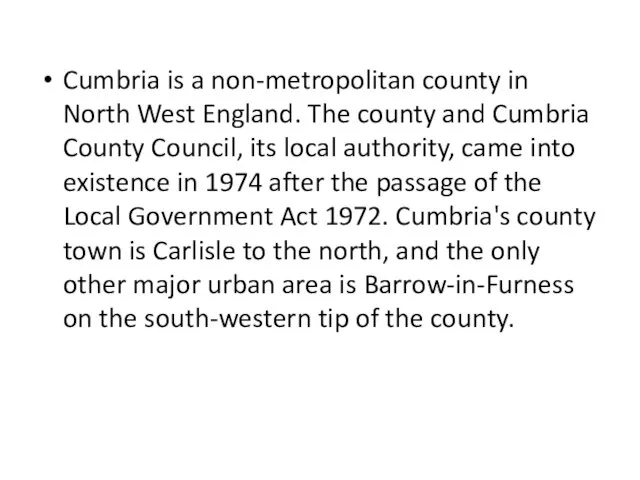 Cumbria is a non-metropolitan county in North West England. The county and