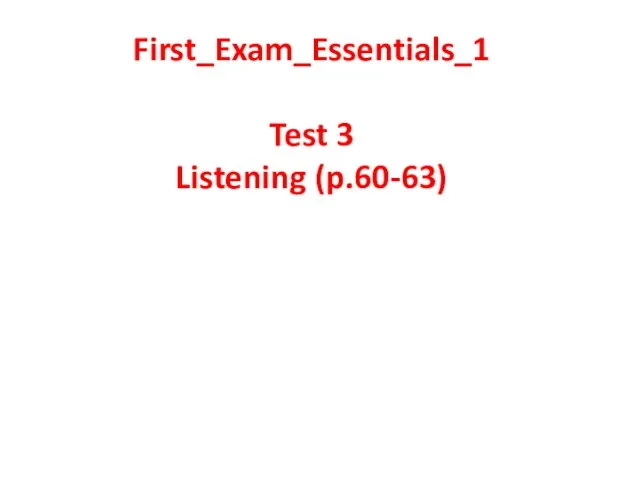 First_Exam_Essentials_1 Test 3 Listening (p.60-63)