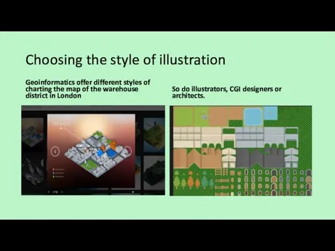 Choosing the style of illustration Geoinformatics offer different styles of charting the