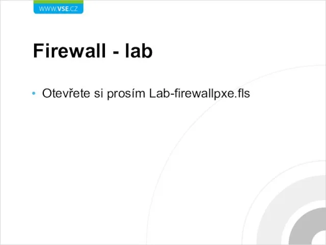 Firewall - lab Otevřete si prosím Lab-firewallpxe.fls