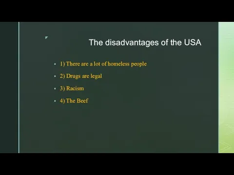 The disadvantages of the USA 1) There are a lot of homeless