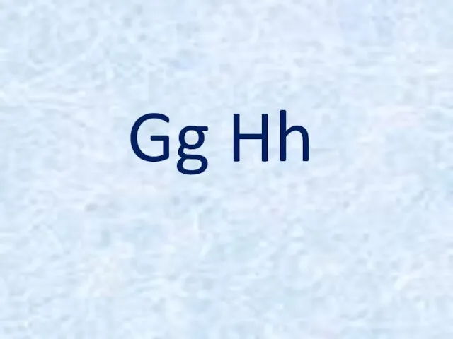 Gg Hh