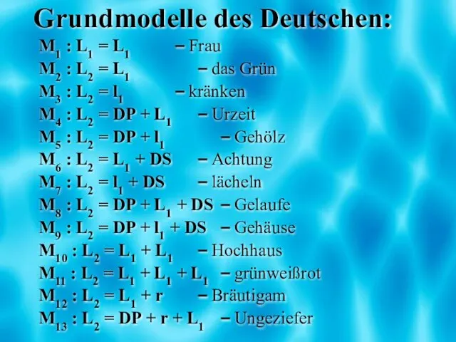 Grundmodelle des Deutschen: M1 : L1 = L1 – Frau M2 :