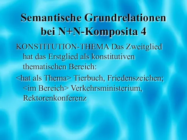 Semantische Grundrelationen bei N+N-Komposita 4 KONSTITUTION-THEMA Das Zweitglied hat das Erstglied als