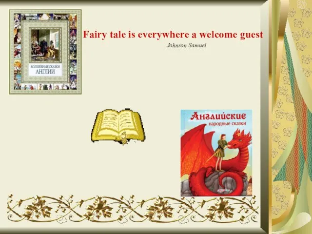 Fairy tale is everywhere a welcome guest Johnson Samuel