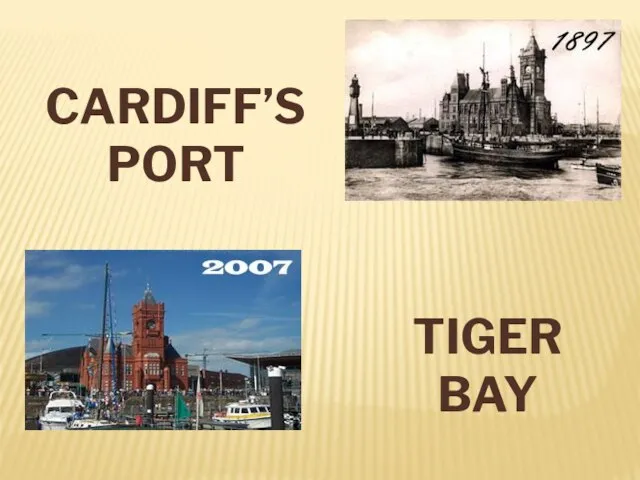 CARDIFF’S PORT TIGER BAY