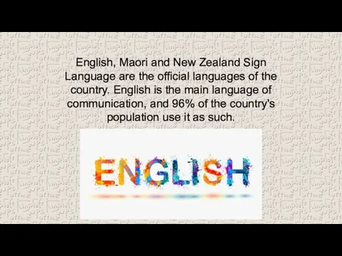 English, Maori and New Zealand Sign Language are the official languages of