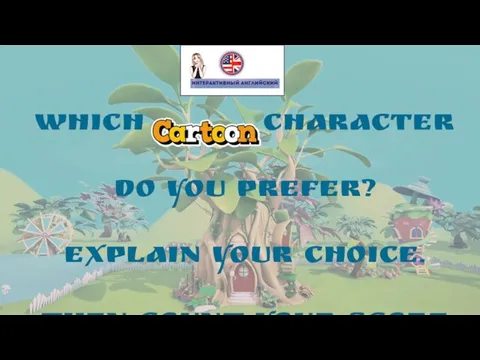 Which character do you prefer? Explain your choice. Then count your score