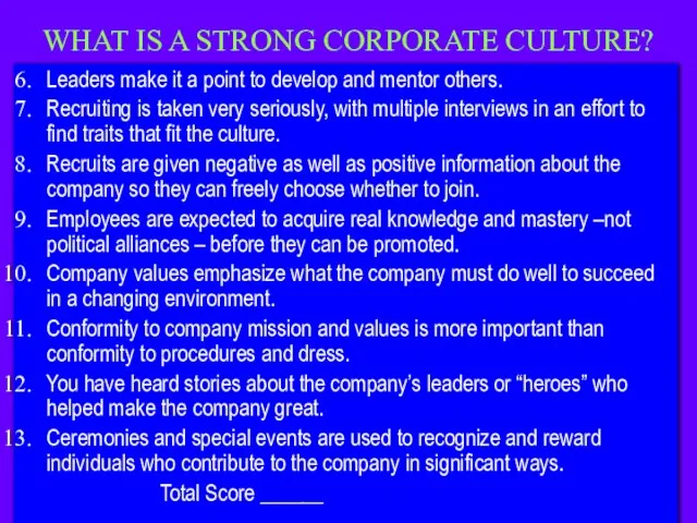 WHAT IS A STRONG CORPORATE CULTURE? Leaders make it a point to