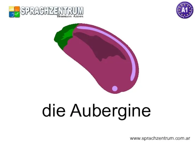 die Aubergine www.sprachzentrum.com.ar
