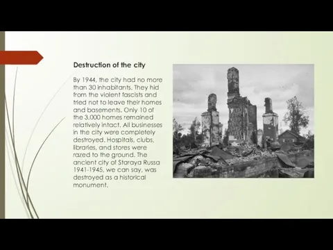 Destruction of the city By 1944, the city had no more than
