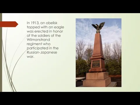 In 1913, an obelisk topped with an eagle was erected in honor