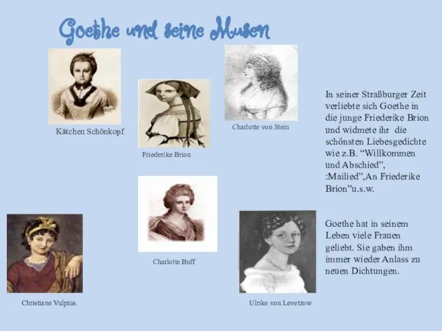Goethe und seine Musen In seiner Straßburger Zeit verliebte sich Goethe in