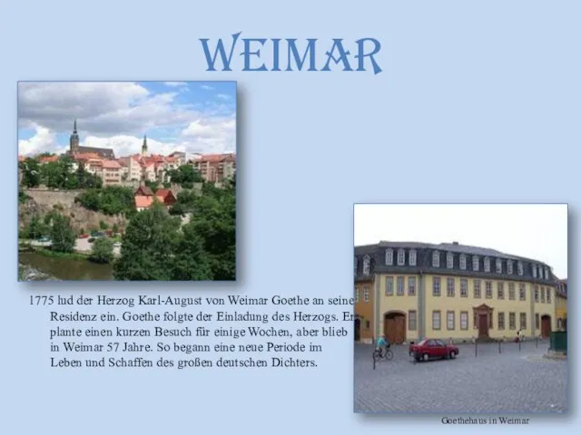 Weimar 1775 lud der Herzog Karl-August von Weimar Goethe an seine Residenz