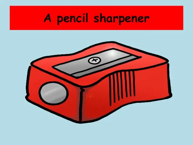 A pencil sharpener
