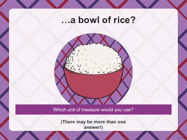 …a bowl of rice? (There may be more than one answer!) Which
